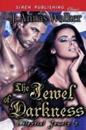 The Jewel of Darkness [Celestial Jewels 2] (Siren Publishing Classic) di J. Annas Walker edito da SIREN PUB