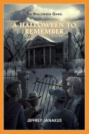 A Halloween to Remember: The Halloween Gang #1 di Jeffrey Janakus edito da BEAVERS POND PR