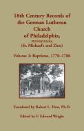 18th Century Records of the German Lutheran Church of Philadelphia, Pennsylvania (St. Michael's and Zion) edito da Heritage Books