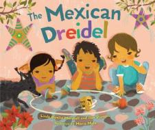 The Mexican Dreidel di Linda Elovitz Marshall, Ilan Stavans edito da KAR BEN PUB