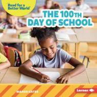 The 100th Day of School di Margo Gates edito da LERNER PUBN