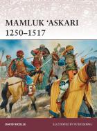 Mamluk `Askari 1250-1517 di David Nicolle edito da Bloomsbury Publishing PLC