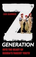 Z Generation di Ian Garner edito da C Hurst & Co Publishers Ltd