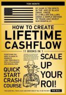 HOW TO CREATE LIFETIME CASHFLOW [11 IN 1 di TOM MONTE edito da LIGHTNING SOURCE UK LTD