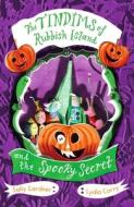 The Tindims Of Rubbish Island And The Spooky Secret di Sally Gardner edito da Head Of Zeus