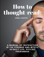 How to thought-read di James Coates edito da Sophia Blunder