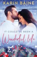 It Could've Been A Wonderful Life di KARIN BAINE edito da Lightning Source Uk Ltd