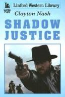 Shadow Justice di Clayton Nash edito da Ulverscroft
