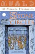 10 Minute Histories: Stone Circles di Caroline Crewe-Read edito da HISTORIC ENGLAND PR