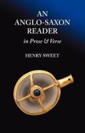 An Anglo-Saxon Reader in Prose and Verse di H. Sweet edito da Tiger Xenophon