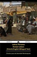 Lettres Persanes/Persian Letters (French-English Bilingual Text) di Charles Louis De Secondat Montesquieu edito da Jiahu Books