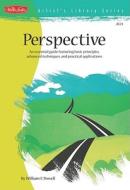 Perspective: An Essential Guide Featuring Basic Principles, Advanced Techniques, and Practical Applications di William F. Powell edito da Walter Foster Library