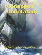 Kidnapped (Annotated) di Robert Louis Stevenson edito da INDEPENDENTLY PUBLISHED