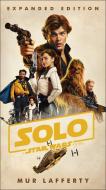 Solo: A Star Wars Story: Expanded Edition di Mur Lafferty edito da DELREY TRADE