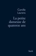 La Petite Danseuse De Quatorze Ans di Camille Laurens edito da Stock