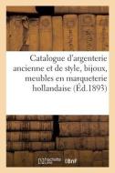Catalogue D'argenterie Ancienne Et De Style, Bijoux Anciens Et Modernes di COLLECTIF edito da Hachette Livre - BNF