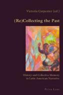 (Re)Collecting the Past edito da Lang, Peter