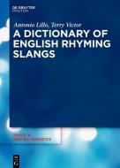 A Dictionary of English Rhyming Slangs di Antonio Lillo, Terry Victor edito da de Gruyter Mouton