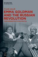 Emma Goldman and the Russian Revolution di Frank Jacob edito da de Gruyter Oldenbourg