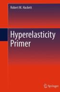 Hyperelasticity Primer di Robert M. Hackett edito da Springer International Publishing