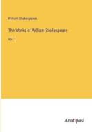 The Works of William Shakespeare di William Shakespeare edito da Anatiposi Verlag