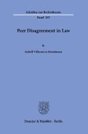 Peer Disagreement in Law. di Isabell Villanueva Breulmann edito da Duncker & Humblot GmbH