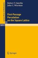 First-Passage Percolation on the Square Lattice di R. T. Smythe, J. C. Wierman edito da Springer Berlin Heidelberg