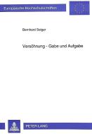 Versöhnung - Gabe und Aufgabe di Bernhard Seiger edito da Lang, Peter GmbH