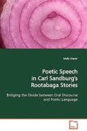 Poetic Speech in Carl Sandburg's Rootabaga Stories di Molly Shaver edito da VDM Verlag