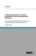 Underachievement Von Jungen - Perspektiven Eines Internationalen Diskurses di Georg Rabe edito da Grin Publishing