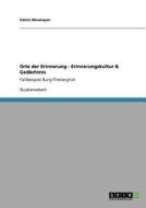 Orte der Erinnerung - Erinnerungskultur & Gedächtnis di Catrin Neumayer edito da GRIN Publishing