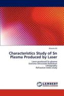 Characteristics Study of Sn Plasma Produced by Laser di Khawla Ali edito da LAP Lambert Academic Publishing
