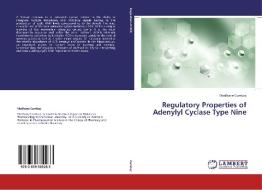 Regulatory Properties of Adenylyl Cyclase Type Nine di Medhane Cumbay edito da LAP Lambert Academic Publishing