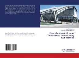 Free vibrations of taper Timoshenko beams using CDF method di Rajesh Korabathina edito da LAP Lambert Academic Publishing