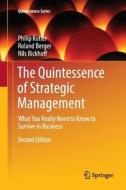 The Quintessence Of Strategic Management di Philip Kotler, Roland Berger, Nils Bickhoff edito da Springer-verlag Berlin And Heidelberg Gmbh & Co. Kg