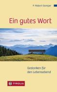 Ein gutes Wort di P. Robert Gamper edito da Tyrolia Verlagsanstalt Gm