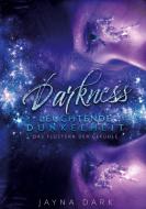 Darkness - Leuchtende Dunkelheit di Jayna Dark edito da Books on Demand