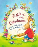 Erzähl mir vom Osterhasen! di Claudia Ondracek, Henriette Wich, Susan Niessen, Erhard Dietl edito da Ellermann Heinrich Verlag