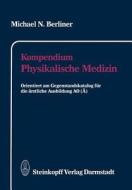 Kompendium Physikalische Medizin di Michael N. Berliner edito da Steinkopff