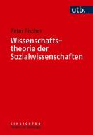 Wissenschaftstheorie der Sozialwissenschaften di Peter Fischer edito da UTB GmbH