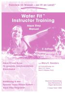 Water Fit Instructor Training - Aqua Step Manual di Mary E. Sanders edito da Books on Demand