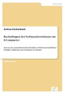 Rechtsfragen des Verbraucherschutzes im E-Commerce di Andreas Klockenbusch edito da Diplom.de