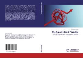 The Small Island Paradox di Robertico Croes edito da LAP Lambert Acad. Publ.