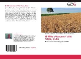 El Millo cebada en Villa Clara, Cuba di David Ruiz-Quintana, Victor Gil Diaz, Raciel Lima Orozco edito da EAE