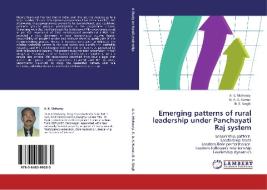 Emerging patterns of rural leadership under Panchayati Raj system di A. K. Mohanty, G. A. K. Kumar, B. B. Singh edito da LAP Lambert Academic Publishing