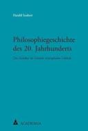Philosophiegeschichte des 20. Jahrhunderts di Harald Seubert edito da Academia Verlag
