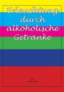 Erleuchtung durch alkoholische Getränke di Wolfgang Zebra Schorat edito da TonStrom Verlag