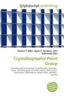 Crystallographic Point Group di #Miller,  Frederic P. Vandome,  Agnes F. Mcbrewster,  John edito da Vdm Publishing House