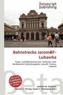 Bahnstrecke Jarom -Lubawka edito da Betascript Publishing