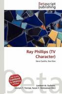 Ray Phillips (TV Character) edito da Betascript Publishing